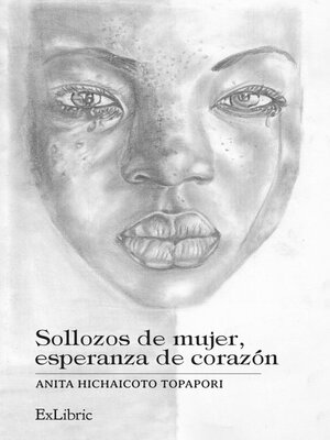 cover image of Sollozos de mujer, esperanza de corazón